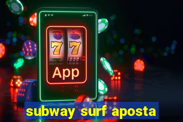 subway surf aposta